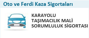 Karayolu Taşımacılık Mali Sorumluluk Sigortası